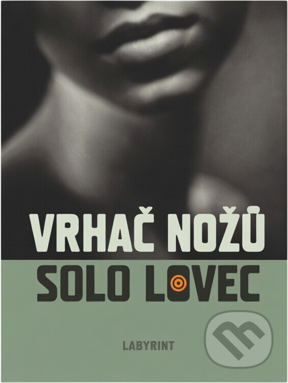 Kniha: Vrhač nožů (Solo Lovec). Labyrint, 2004