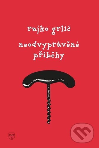 Levně Neodvyprávěné příběhy - Rajko Grlić - kniha z kategorie Autobiografie