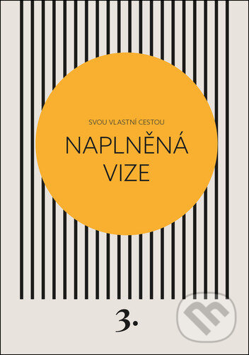 Levně Naplněná vize (Svou vlastní cestou 3) - Kateřina Černá - kniha z kategorie Sebarozvoj