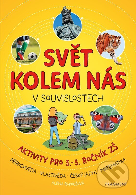 Levně Svět kolem nás v souvislostech (Aktivity pro 3.–5. ročník ZŠ) - kniha z kategorie 1. stupeň