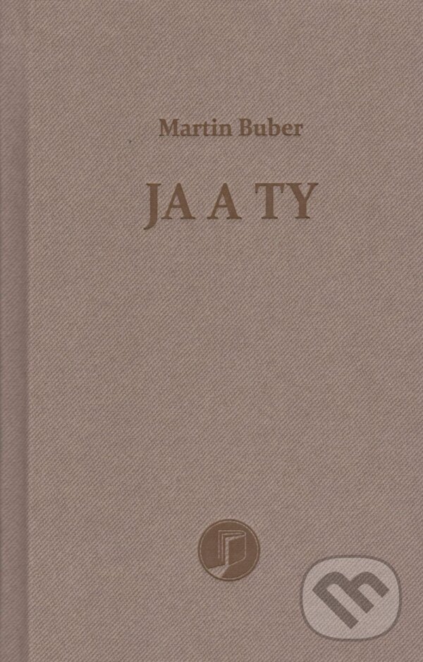 Levně Ja a Ty - Martin Buber - kniha z kategorie Filozofia
