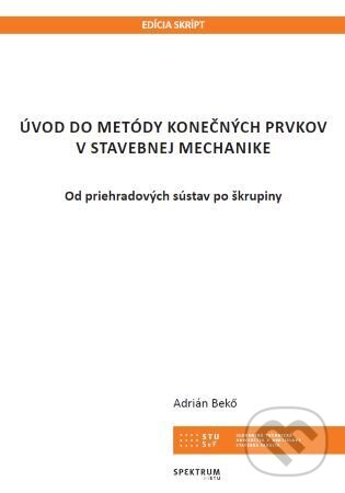 Levně Úvod do metódy konečných prvkov v stavebnej mechanike - kniha z kategorie Vysoké školy