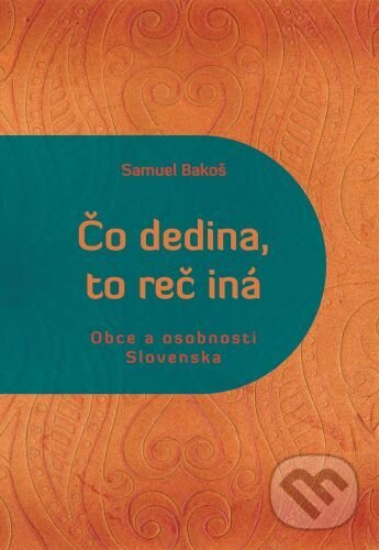 Kniha: Čo dedina, to reč iná (Samuel Bakoš). EQUILIBRIA, 2023