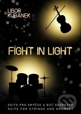 Levně Fight In Light (Suita pro smyčce a bicí soupravu) - kniha z kategorie Noty