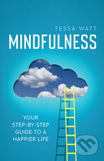 Levně Mindfulness (Your step-by-step guide to a happier life) - kniha z kategorie Motivácia a sebarozvoj