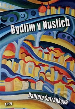 Levně Bydlim v Nuslích - Daniela Šafránková - kniha z kategorie Beletria