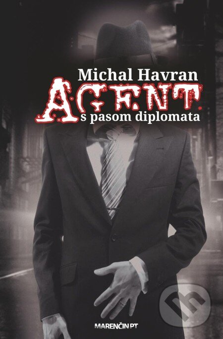 E-kniha: Agent s pasom diplomata (Michal Havran st.). Marenčin PT, 2014