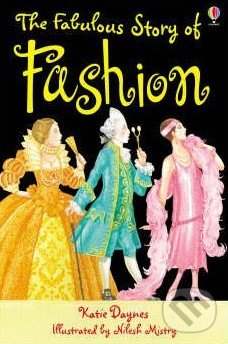 Levně The Fabulous Story Of Fashion - Katie Daynes - kniha z kategorie Naučné knihy