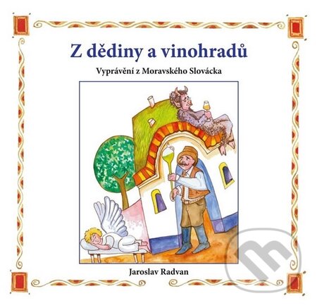Levně Z dědiny a vinohradů (Vyprávění z Moravského Slovácka) - kniha z kategorie Mýty, povesti a legendy