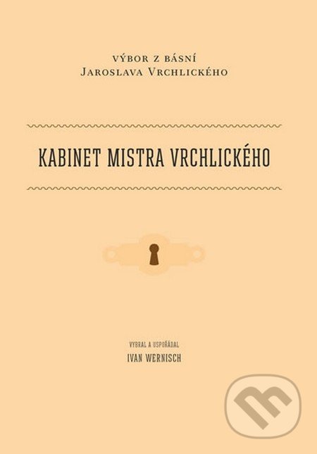 Kabinet mistra Vrchlického - Ivan Wernisch, Druhé město, 2016