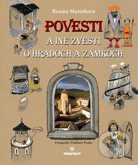 Povesti a iné zvesti o hradoch a zámkoch / Vzbura strašidiel - Renáta Matúšková, Jiří Holub, Perfekt, 2015