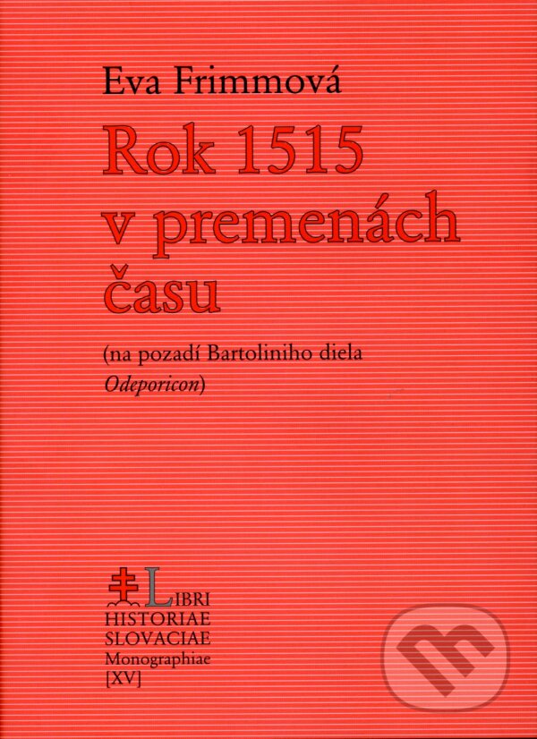 Levně Rok 1515 v premenách času (Na pozadí Bartoliniho diela) - kniha z kategorie Stredovek