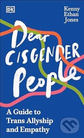 Levně Dear Cisgender People (A Guide to Allyship and Empathy) - kniha z kategorie Sociológia