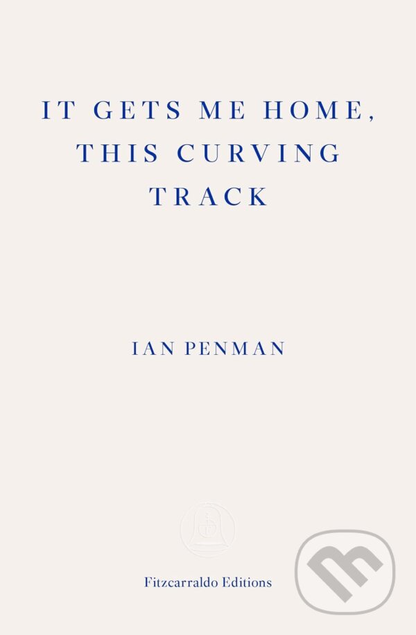 Levně It Gets Me Home, This Curving Track - Ian Penman - kniha z kategorie Hudba