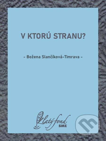 V ktorú stranu? - Božena Slančíková-Timrava, Petit Press