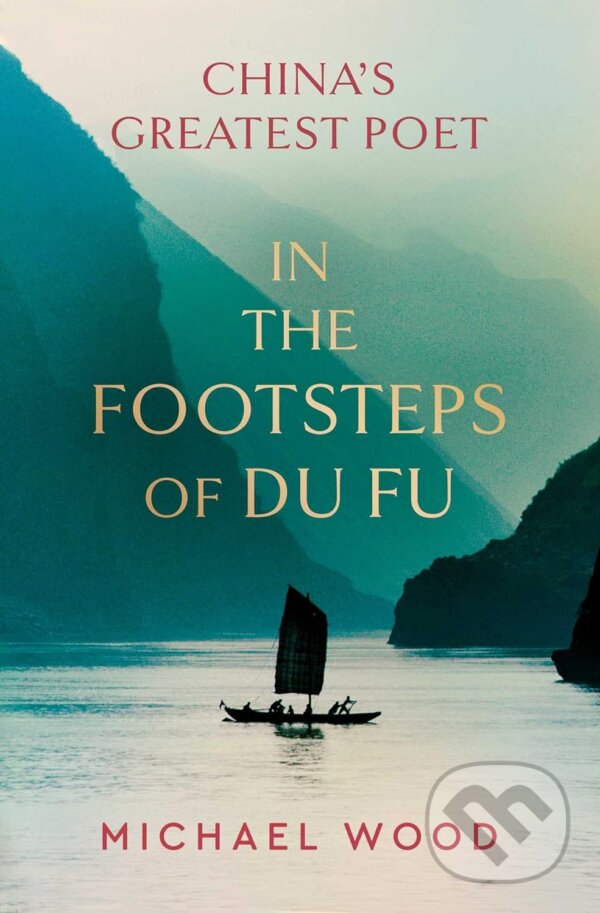 Levně In the Footsteps of Du Fu - Michael Wood - kniha z kategorie Životopisy