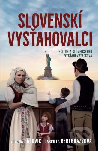 Levně Slovenskí vysťahovalci (História slovenského vysťahovalectva) - kniha z kategorie História