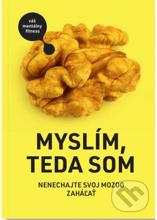 Levně Myslím, teda som - Zuzana Berová, Peter Bero, Jakub Bero, Július Bero, Vladimír Burjan, Ľudmila Burjanová, Mária Dományová, Renáta Kamhalová,…