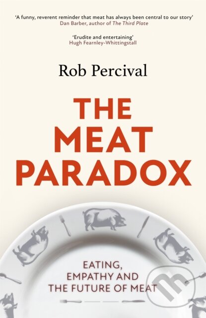 The Meat Paradox - Rob Percival, Little, Brown, 2022