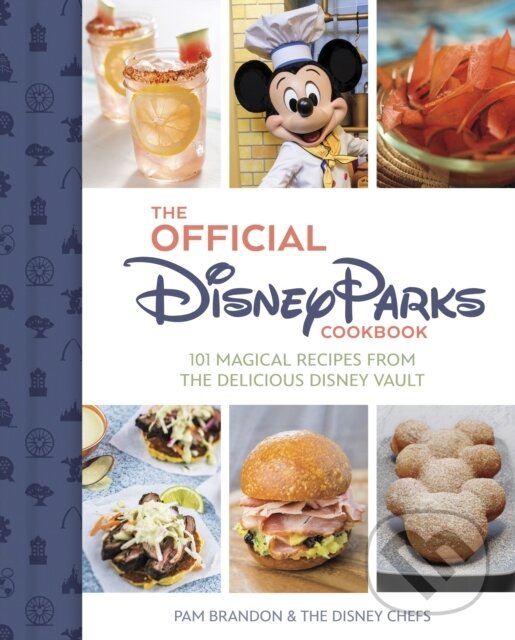 Levně The Official Disney Parks Cookbook (101 Magical Recipes from the Delicious Disney Series) - kniha z kategorie Kuchárky