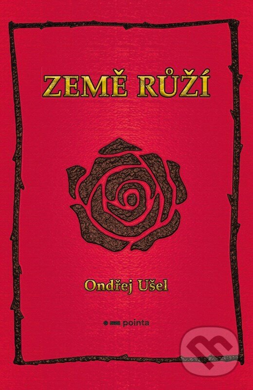Levně Země růží - Ondřej Ušel - kniha z kategorie Fantasy