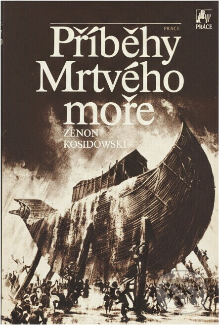 Kniha: Příběhy Mrtvého moře (Zenon Kosidowski). Práce, 1988