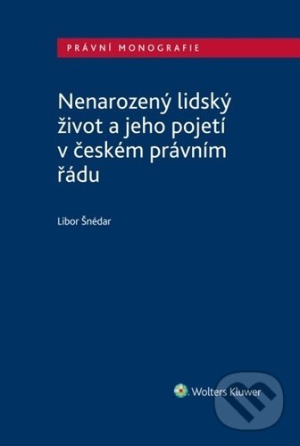 Nenarozený lidský život a jeho pojetí v českém právním řádu koupíte na Martinus.cz