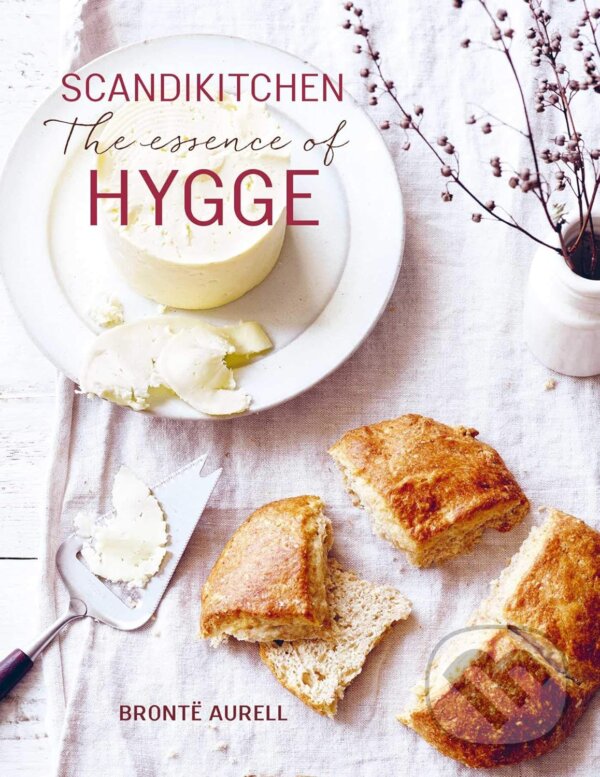 Levně ScandiKitchen (The Essence of Hygge) - Bronte Aurell - kniha z kategorie Národná kuchyňa
