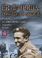 Levně Ervín Hoida: poslední z hrdinů - Jiří Klůc - kniha z kategorie Životopisy