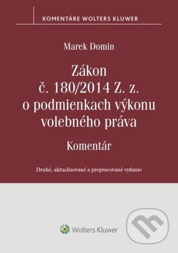 Levně Zákon č. 180/2014 Z. z. o podmienkach výkonu volebného práva - kniha z kategorie Ústavné právo