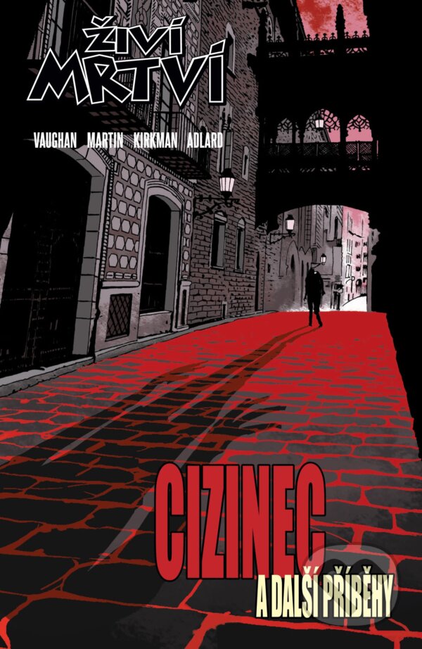 Levně Živí mrtví: Cizinec a další příběhy - Robert Kirkman - kniha z kategorie Komiksy
