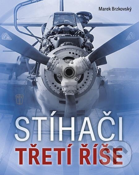 E-kniha: Stíhači třetí říše (Marek Brzkovský). Naše vojsko, 2023
