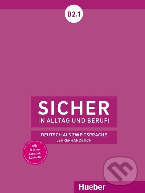 Sicher in Alltag und Beruf! B2.1 - Claudia Böschel, Max Hueber Verlag