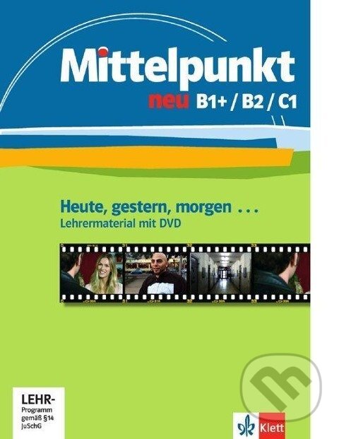 Levně Mittelpunkt. Lehrwerk für Fortgeschrittene (B2,C1) / Heute, gestern, morgen ... - kniha z kategorie Jazykové učebnice a slovníky