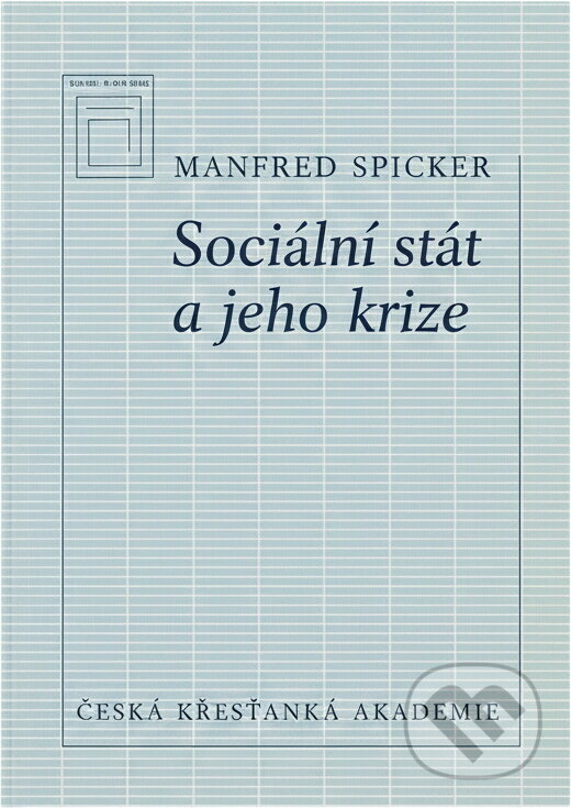 Kniha: Sociální stát a jeho krize (Manfred Spieker). Česká křesťanská akademie, 1996