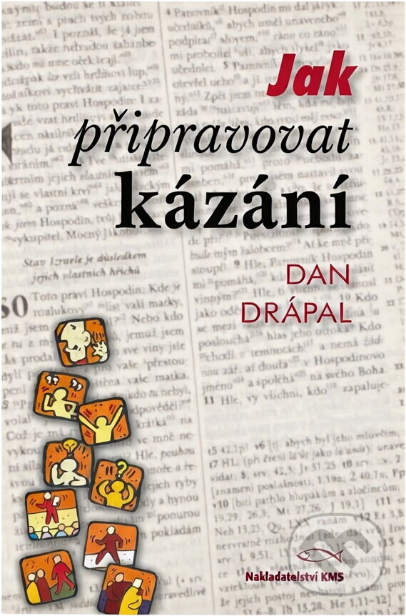 Kniha: Jak připravovat kázání (Dan Drápal). KMS, 2011