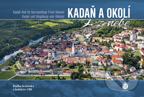 Levně Kadaň a okolí z nebe - Radka Srněnská - kniha z kategorie Obrazové publikácie