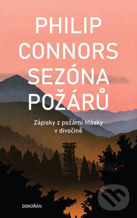 E-kniha: Sezóna požárů (Philip Connors). Dokořán, 2023