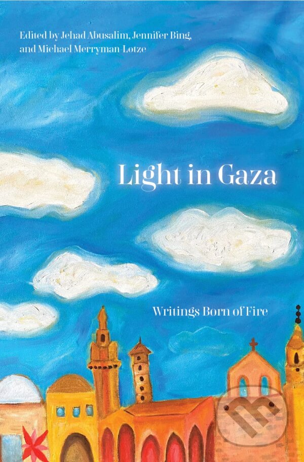 Levně Light in Gaza (Writings Born of Fire) - kniha z kategorie Eseje, úvahy a glosy