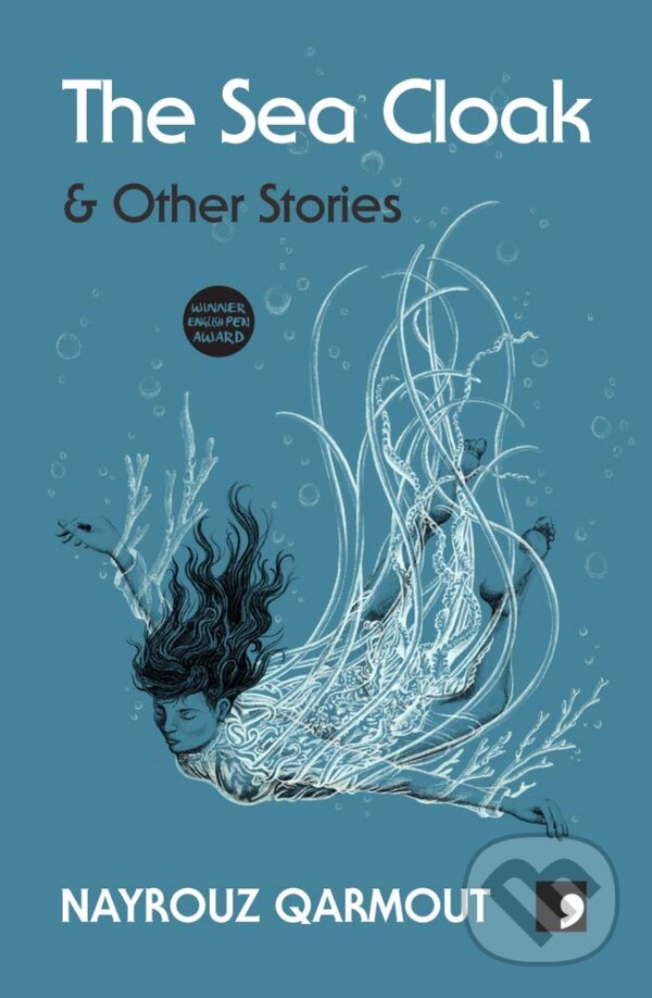 Levně The Sea Cloak (And Other Stories) - Nayrouz Qarmout - kniha z kategorie Spoločenská beletria