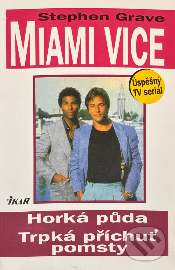 Kniha: Miami Vice : příběhy podle televizního seriálu (Stephen Grave). Ikar, 1987