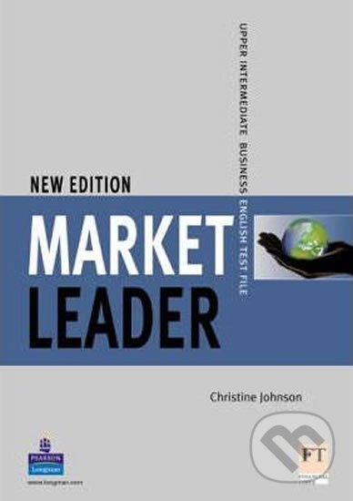 Kniha: Market Leader New Edition Upper-Intermediate Test File (Christine Johnson)
