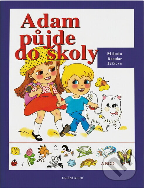Kniha: Adam půjde do školy (Milada Motlová). Knižní klub, 2002