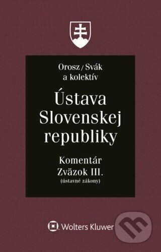 Levně Ústava Slovenskej republiky - Zväzok III. (Komentár (Ústavné zákony)) - kniha z kategorie Občianske právo