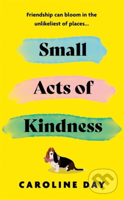 Levně Small Acts of Kindness - Caroline Day - kniha z kategorie Spoločenská beletria