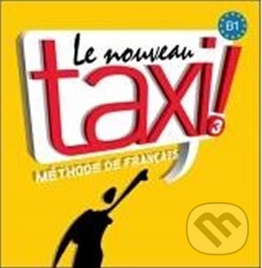 Kniha Le Nouveau Taxi ! 3 (B1) CD audio classe