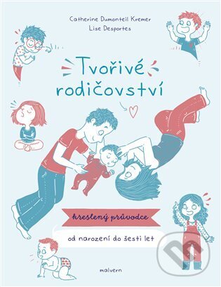 Levně Tvořivé rodičovství (Kreslený průvodce od narození do 6 let) - kniha z kategorie Vzťahy a rodina