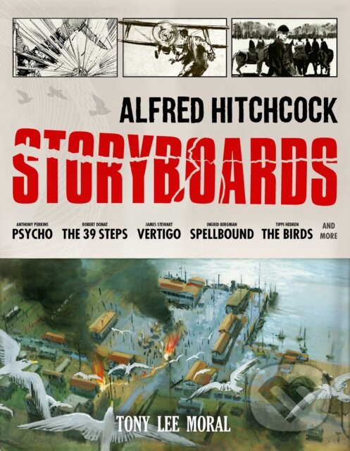 Levně Alfred Hitchcock Storyboards - Tony Lee Moral - kniha z kategorie Film
