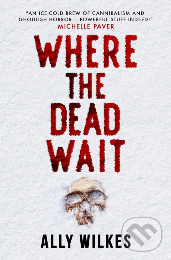 Levně Where the Dead Wait - Ally Wilkes - kniha z kategorie Horory