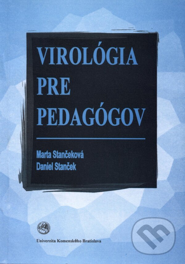 Virológia pre pedagógov - Marta Stančeková, Univerzita Komenského Bratislava, 2006